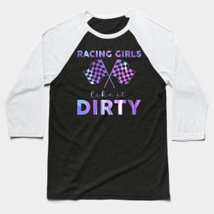 Racing Girls Like It Dirty Hologram Baseball T-Shirt